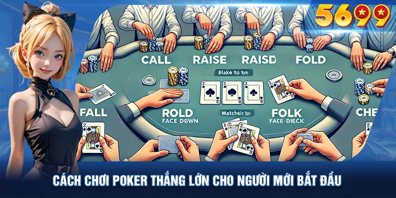 Mẹo thắng lớn Poker cho người chơi tại sảnh casino Vin777