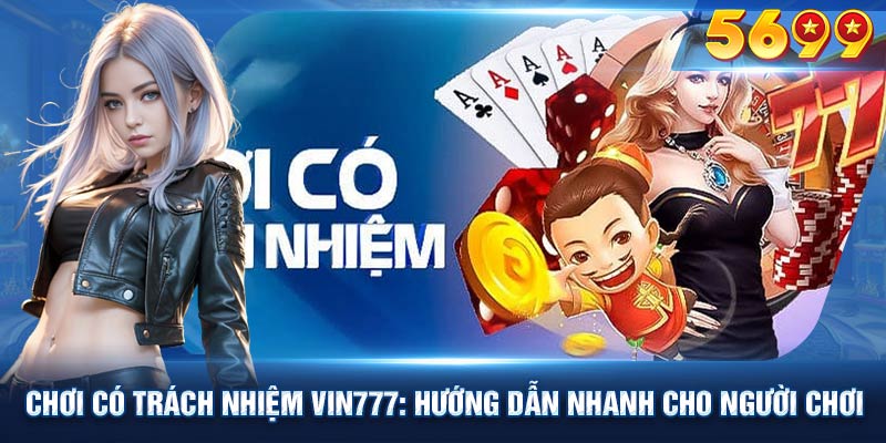 các công cụ hỗ trợ chơi có trách nhiệm tại nhà cái vin777