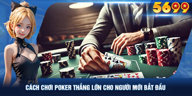 Giới thiệu luật chơi poker đơn giản thu hút người chơi tại sảnh Vin777