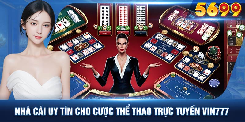 Nhà cái uy tín cho cược thể thao trực tuyến VIN777