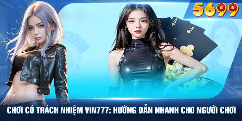 Ý nghĩa của chơi có trách nhiệm tại nhà cái vin777